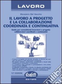 Il lavoro a progetto e la collaborazione coordinata e continuativa libro di Del Vecchio Gianpiero