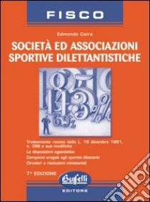 Società e associazioni sportive dilettantistiche libro di Caira Edmondo