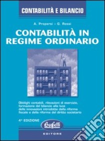 Contabilità in regime ordinario libro di Propersi Adriano - Rossi Giovanna