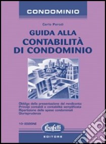 Guida alla contabilità di condominio libro di Parodi Carlo