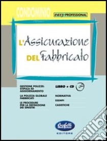 L'assicurazione del fabbricato. Con CD-ROM libro