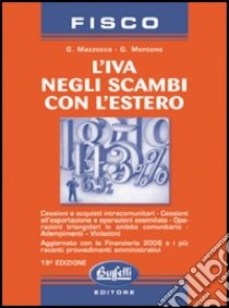 L'IVA negli scambi con l'estero libro di Mazzocca Giacinto - Montone Guglielmo