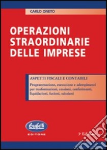 Operazioni straordinarie delle imprese libro di Oneto Carlo