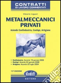 Metalmeccanici privati libro di Liguori Vittorio