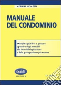 Manuale del condominio libro di Nicoletti Adriana