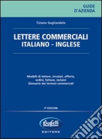 Lettere commerciali. Italiano-inglese libro di Gugliandolo Tiziana