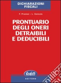 Prontuario degli oneri detraibili e deducibili libro di Preziosi Francesco - Cenicola Luigi