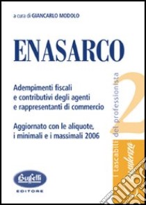 Enasarco. Adempimenti fiscali e contributivi degli agenti di commercio libro di Modolo G. (cur.)