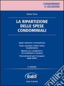 La ripartizione delle spese condominiali libro di Testa Dante