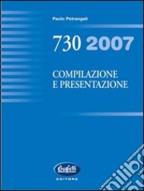 730/2007. Compilazione e presentazione libro di Petrangeli Paolo