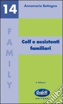 Colf e assistenti familiari libro di Bettagno Annamaria