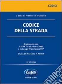 Codice della strada. Ediz. minore libro di Infantino F. (cur.)