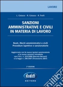 Sanzioni amministrative in materia di lavoro libro di Caiazza Luigi - Caiazza Roberto - Troili Raffaele