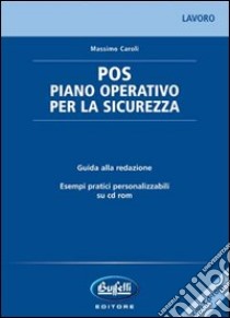 POS. Piano operativo per la sicurezza. Con CD-ROM libro di Caroli Massimo