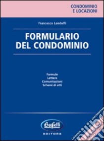 Formulario del condominio. Con CD-ROM libro di Landolfi Francesco