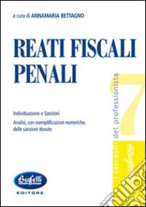 Reati fiscali penali libro di Bettagno A. (cur.)