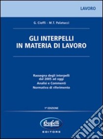 Gli interpelli in materia di lavoro libro di Cioffi Gianfranco - Palatuci M. T.