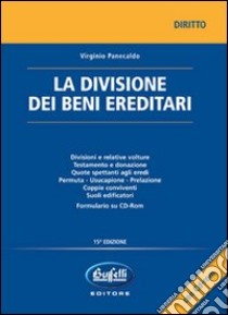 La divisione dei beni ereditari. Con CD-ROM libro di Panecaldo Virginio