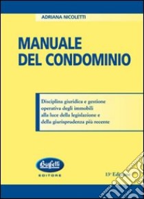 Manuale del condominio libro di Nicoletti Adriana