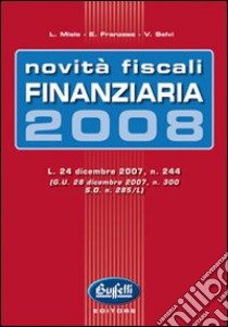 Finanziaria 2008 libro di Miele Luca - Franzese E. - Selvi Valter