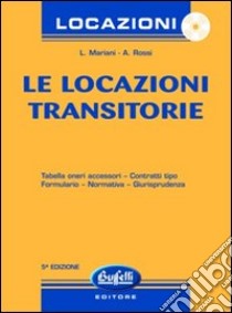 Le locazioni transitorie. Con CD-ROM libro di Mariani Laura - Rossi Aldo