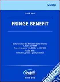 Fringe benefit. Con CD-ROM libro di Trotti David