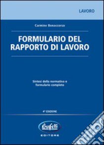 Formulario del rapporto di lavoro. Con CD-ROM libro di Bonaccorso Carmine