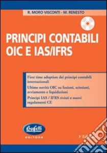 Principi contabili OIC e IAS/IFRS. Con CD-ROM libro di Moro Visconti Roberto - Renesto M.