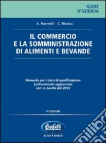 Il commercio e la somministrazione di alimenti e bevande libro di Marinelli Aleandro - Nicolao Carlo