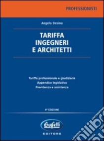 Tariffa ingegneri e architetti libro di Desina Angelo