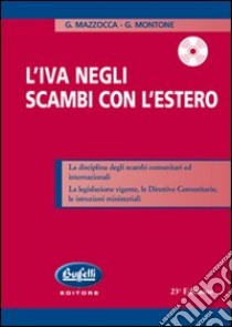 L'IVA negli scambi con l'estero. Con CD-ROM libro di Mazzocca Giacinto - Montone Guglielmo