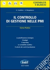 Il controllo di gestione nelle PMI libro di Cavaliere A.; Bergamasco A.