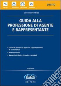 Guida alla professione di agente e rappresentante libro di Dell'Erba Caterina