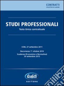 Studi professionali. Testo Unico contrattuale libro