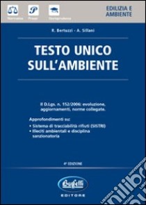Testo unico sull'ambiente libro di Bertuzzi R.; Sillani A.