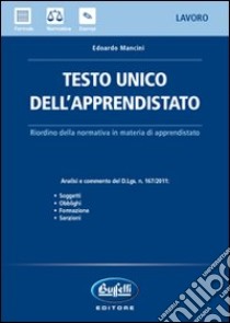 Testo unico dell'apprendistato libro di Mancini Edoardo