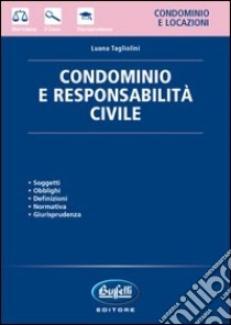 Condominio e responsabilità civile libro di Tagliolini Luana