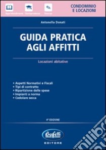 Guida pratica agli affitti libro di Donati Antonella