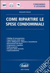 Come ripartire le spese condominiali libro di Donati Antonella