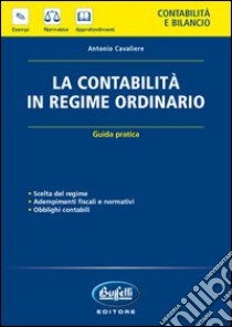 La contabilità in regime ordinario libro di Cavaliere Antonio