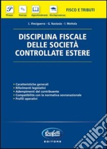 Disciplina fiscale delle società controllate estere libro di Vinciguerra L.; Nastasia G.; Mottola I.