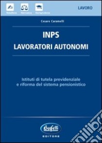 INPS lavoratori autonomi libro di Caramelli Cesare