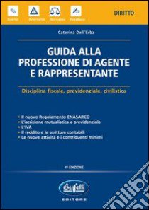 Guida alla professione di agente e rappresentante libro di Dell'Erba Caterina