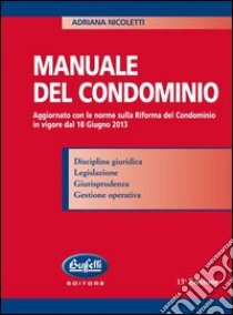 Manuale del condominio libro di Nicoletti Adriana