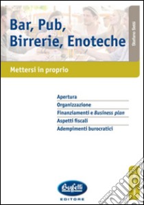 Bar, pub, birrerie, enoteche libro di Setti Stefano