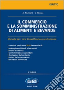 Il commercio e la somministrazione di alimenti e bevande libro di Marinelli A.; Nicolao C.