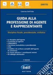 Guida alla professione di agente e rappresentante libro di Dell'Erba Caterina