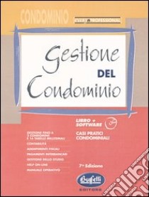 Gestione del condominio. Easy & professional. Con CD-ROM libro