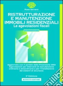 Ristrutturazione e manutenzione negli immobili residenziali libro di Serrano R.