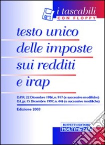 Testo Unico imposte sui redditi e Irap. Con floppy disk libro